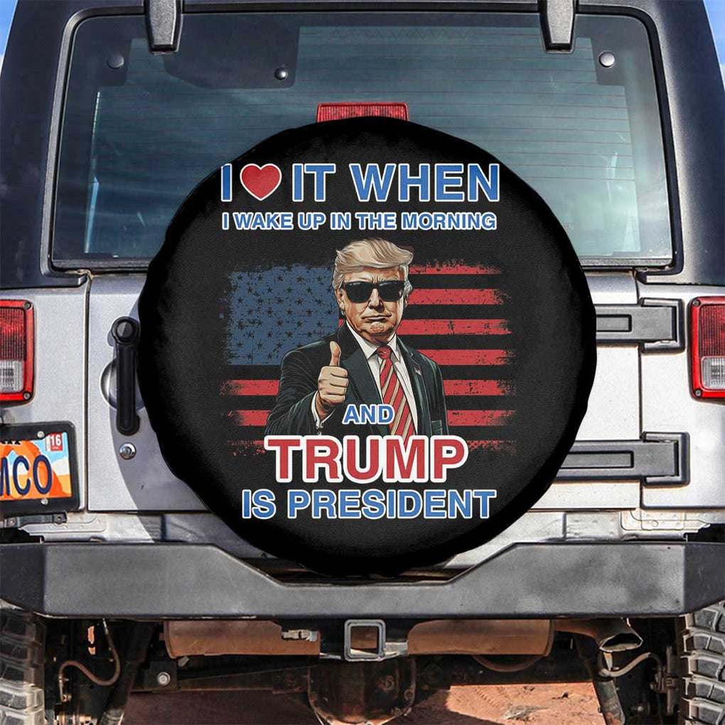 Trump 2024 Spare Tire Cover I Love It When I Wake Up In The Morning And Trump Is President TS09 No hole Black Print Your Wear