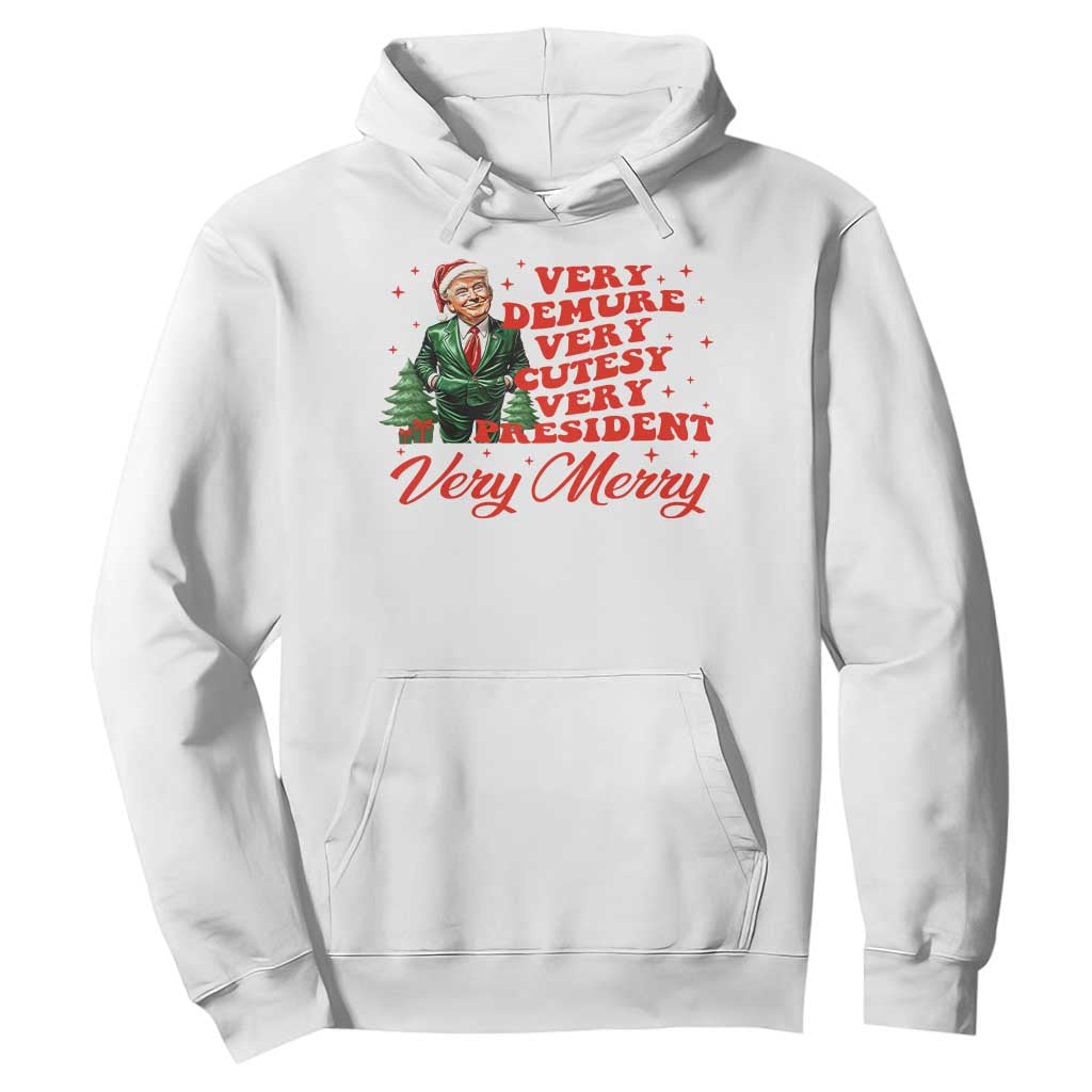 Christmas Trump Hoodie Very Demure Very Cutesy Very President Very Merry TS09 White Print Your Wear