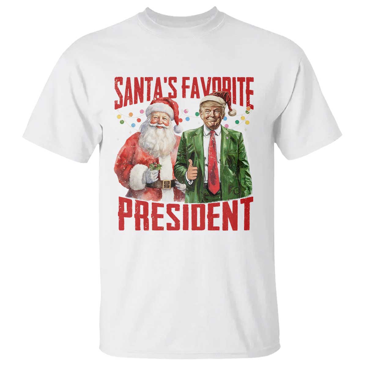 Christmas Trump T Shirt Santa's Favorite President TS09 White Print Your Wear
