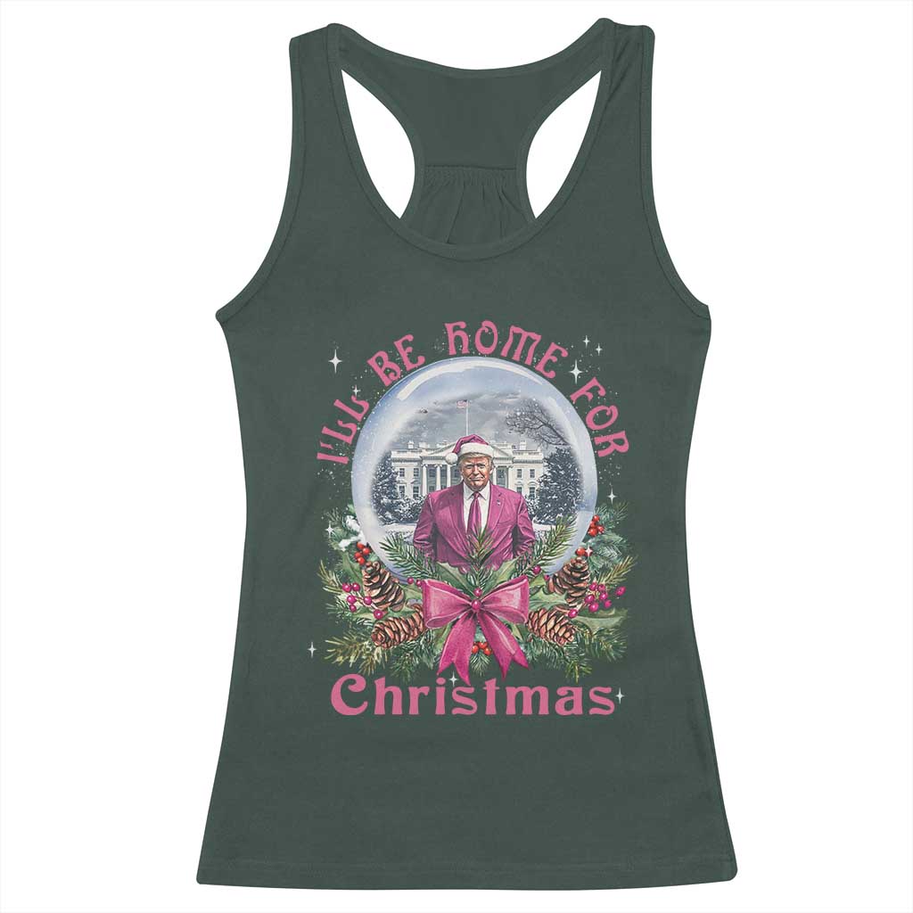 Christmas Trump Racerback Tank Top I'll Be Home For Christmas Coquette TS09 Dark Forest Green Print Your Wear