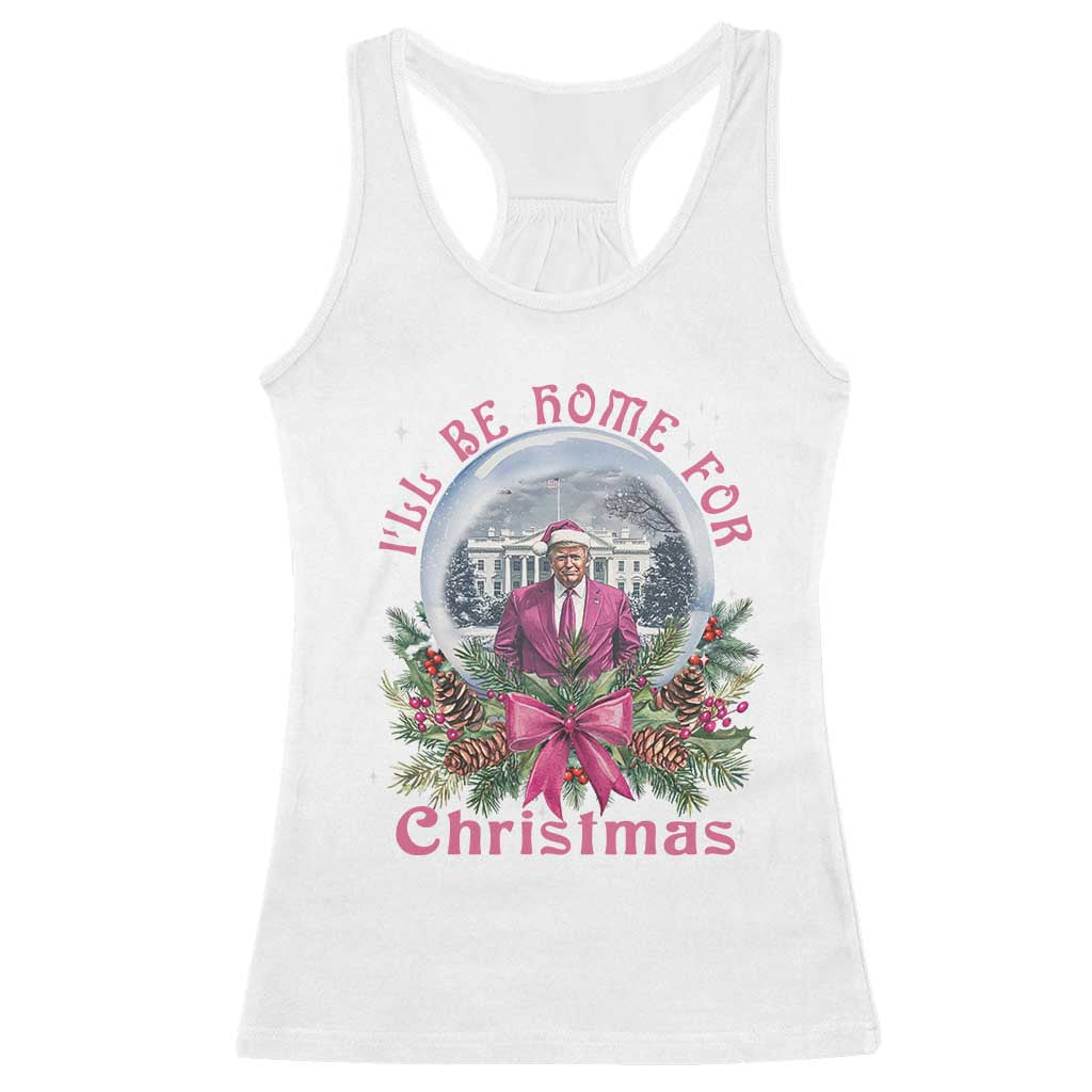 Christmas Trump Racerback Tank Top I'll Be Home For Christmas Coquette TS09 White Print Your Wear