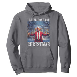 Christmas Trump Hoodie I'll Be Home For Christmas TS09 Charcoal Print Your Wear