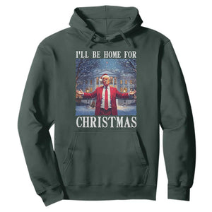 Christmas Trump Hoodie I'll Be Home For Christmas TS09 Dark Forest Green Print Your Wear