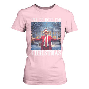 Christmas Trump T Shirt For Women I'll Be Home For Christmas TS09 Light Pink Print Your Wear