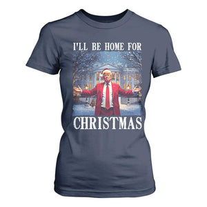 Christmas Trump T Shirt For Women I'll Be Home For Christmas TS09 Navy Print Your Wear