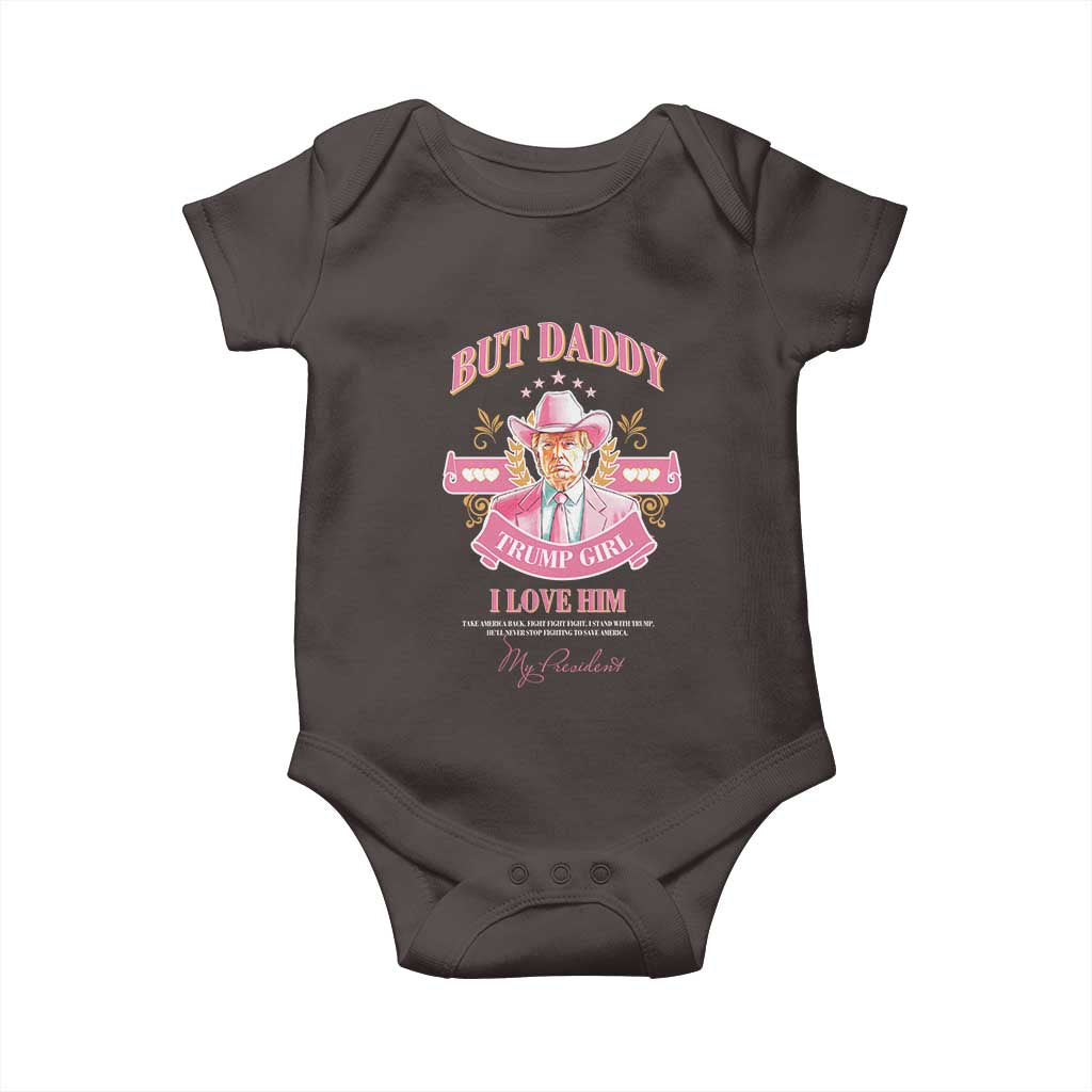 Funny Pink Trump Girl Baby Onesie But Daddy I Love Him Cowboy Trump My President TS09 Dark Chocolate Print Your Wear