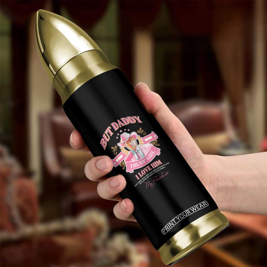 Funny Pink Trump Girl Bullet Tumbler But Daddy I Love Him Cowboy Trump My President TS09 Print Your Wear