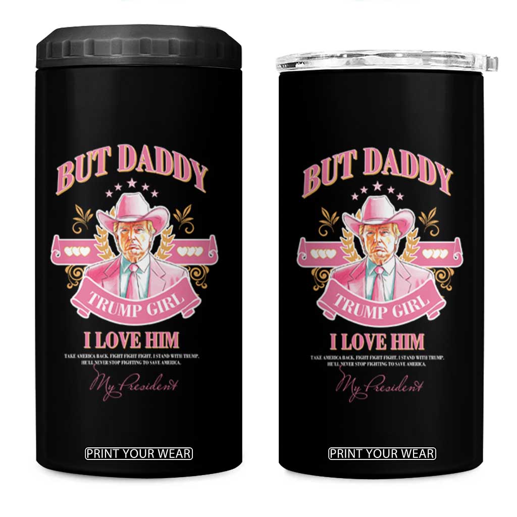 Funny Pink Trump Girl 4 in 1 Can Cooler Tumbler But Daddy I Love Him Cowboy Trump My President TS09 One Size: 16 oz Black Print Your Wear