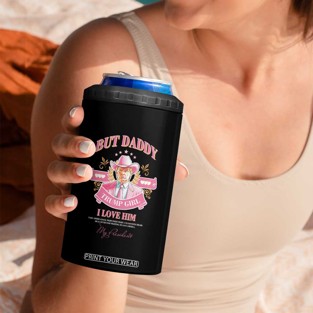 Funny Pink Trump Girl 4 in 1 Can Cooler Tumbler But Daddy I Love Him Cowboy Trump My President TS09 Print Your Wear