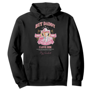 Funny Pink Trump Girl Hoodie But Daddy I Love Him Cowboy Trump My President TS09 Black Print Your Wear