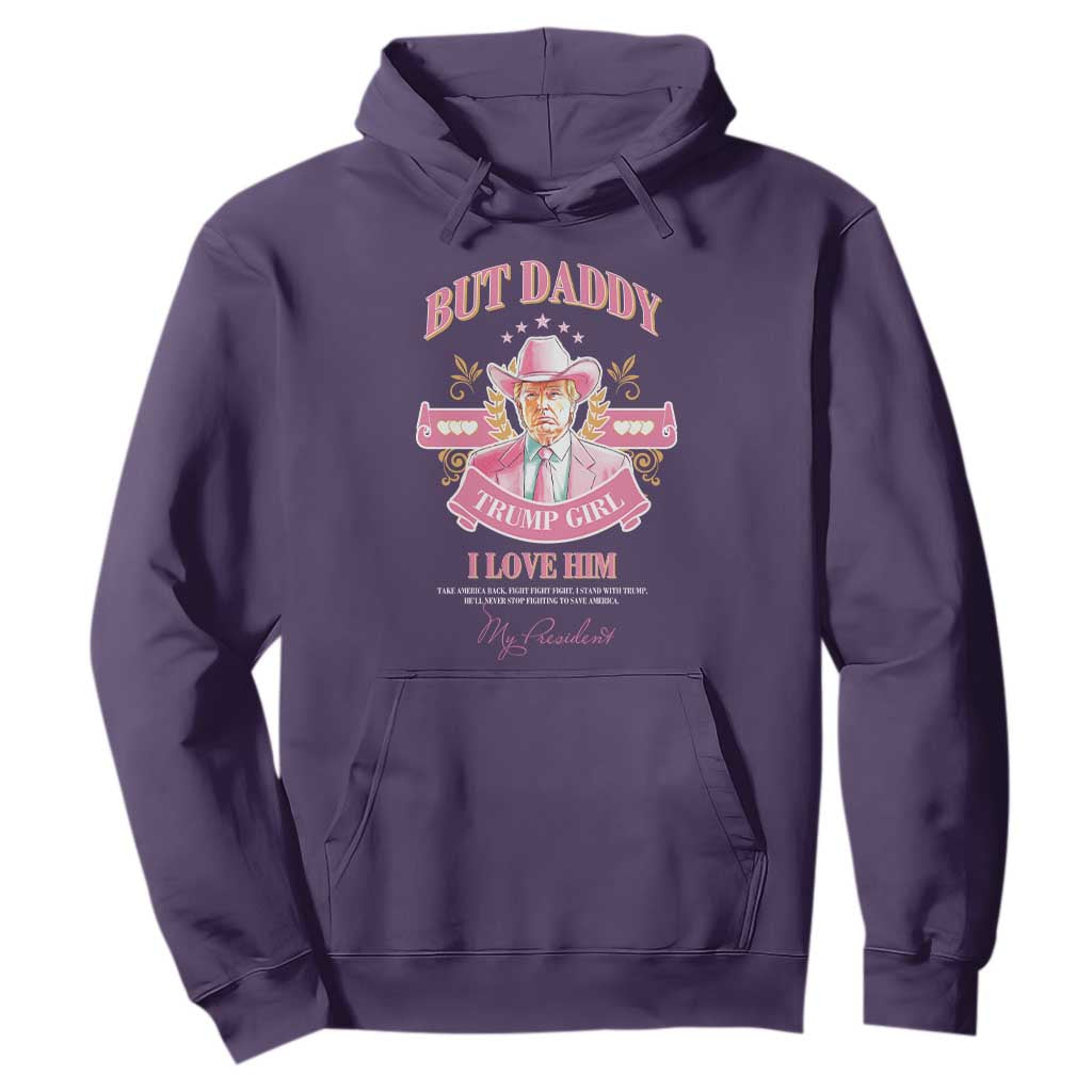Funny Pink Trump Girl Hoodie But Daddy I Love Him Cowboy Trump My President TS09 Purple Print Your Wear