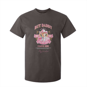 Funny Pink Trump Girl T Shirt For Kid But Daddy I Love Him Cowboy Trump My President TS09 Dark Chocolate Print Your Wear