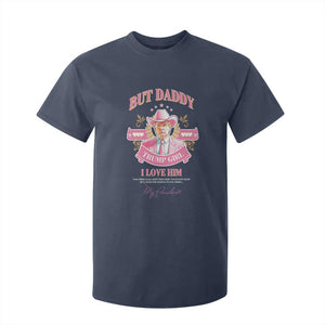 Funny Pink Trump Girl T Shirt For Kid But Daddy I Love Him Cowboy Trump My President TS09 Navy Print Your Wear