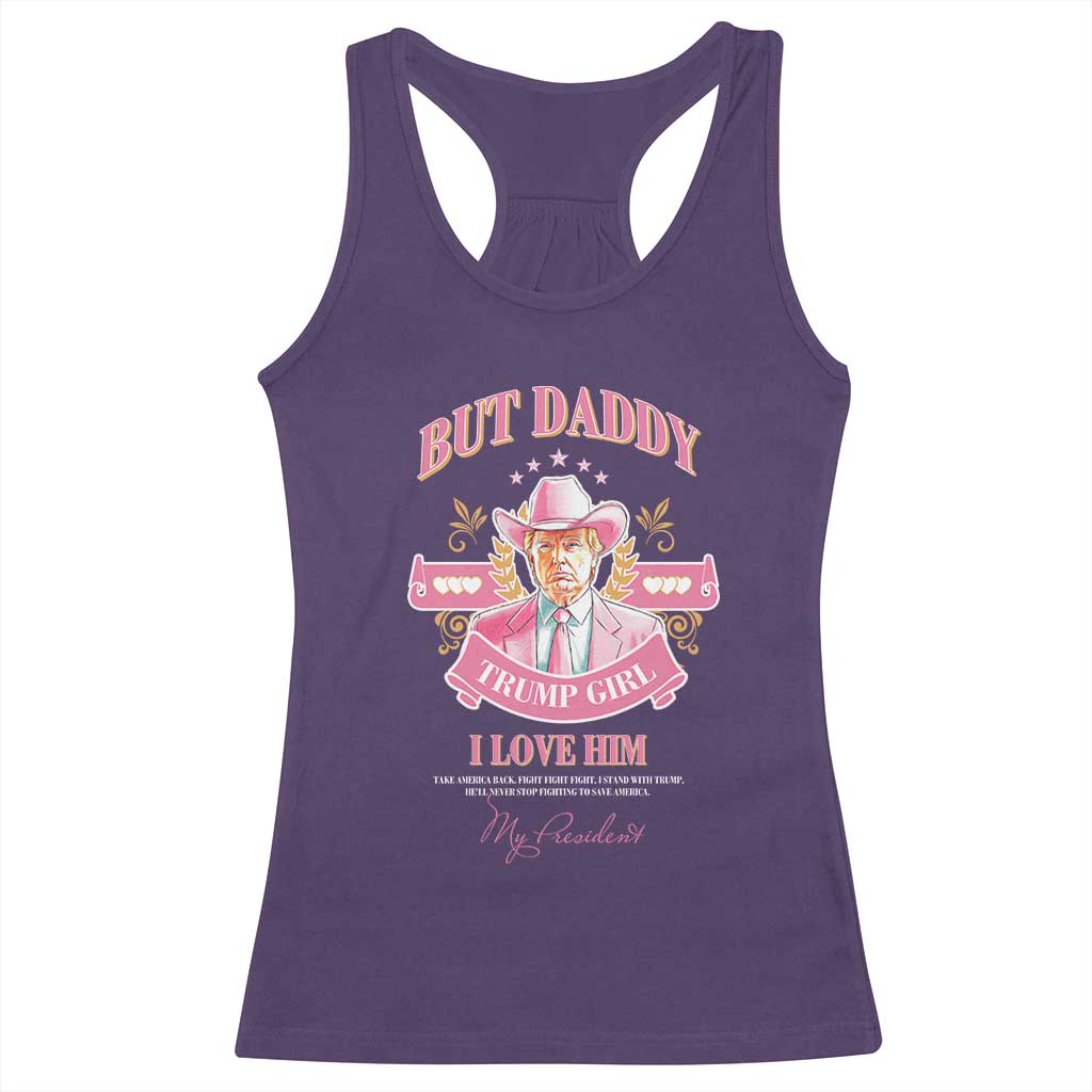 Funny Pink Trump Girl Racerback Tank Top But Daddy I Love Him Cowboy Trump My President TS09 Purple Print Your Wear