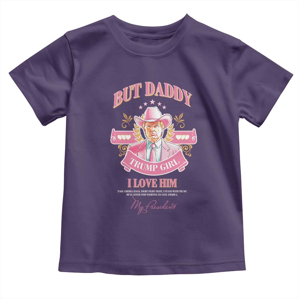 Funny Pink Trump Girl Toddler T Shirt But Daddy I Love Him Cowboy Trump My President TS09 Purple Print Your Wear