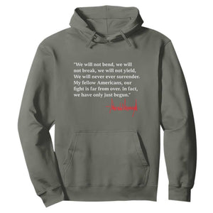 Trump 2024 Hoodie We Will Not Bend We Will Not Break We Have Only Just Begun TS09 Military Green Print Your Wear