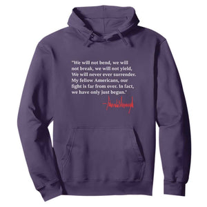 Trump 2024 Hoodie We Will Not Bend We Will Not Break We Have Only Just Begun TS09 Purple Print Your Wear