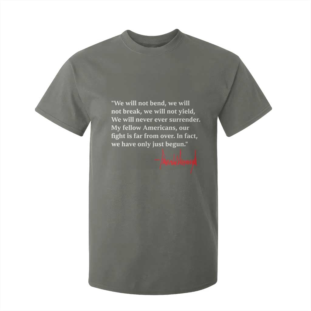 Trump 2024 T Shirt For Kid We Will Not Bend We Will Not Break We Have Only Just Begun TS09 Military Green Print Your Wear