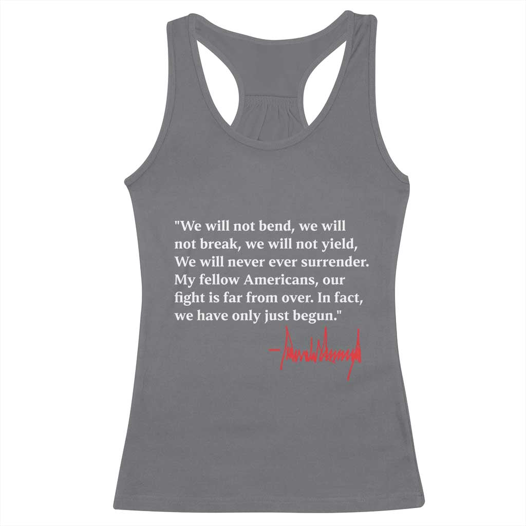 Trump 2024 Racerback Tank Top We Will Not Bend We Will Not Break We Have Only Just Begun TS09 Charcoal Print Your Wear