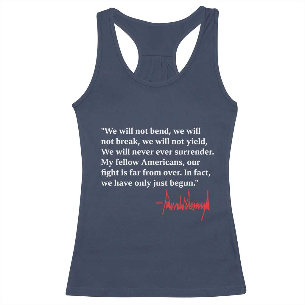 Trump 2024 Racerback Tank Top We Will Not Bend We Will Not Break We Have Only Just Begun TS09 Navy Print Your Wear