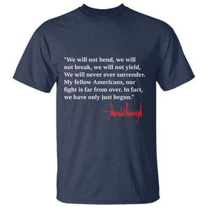 Trump 2024 T Shirt We Will Not Bend We Will Not Break We Have Only Just Begun TS09 Navy Print Your Wear
