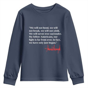 Trump 2024 Youth Sweatshirt We Will Not Bend We Will Not Break We Have Only Just Begun TS09 Navy Print Your Wear