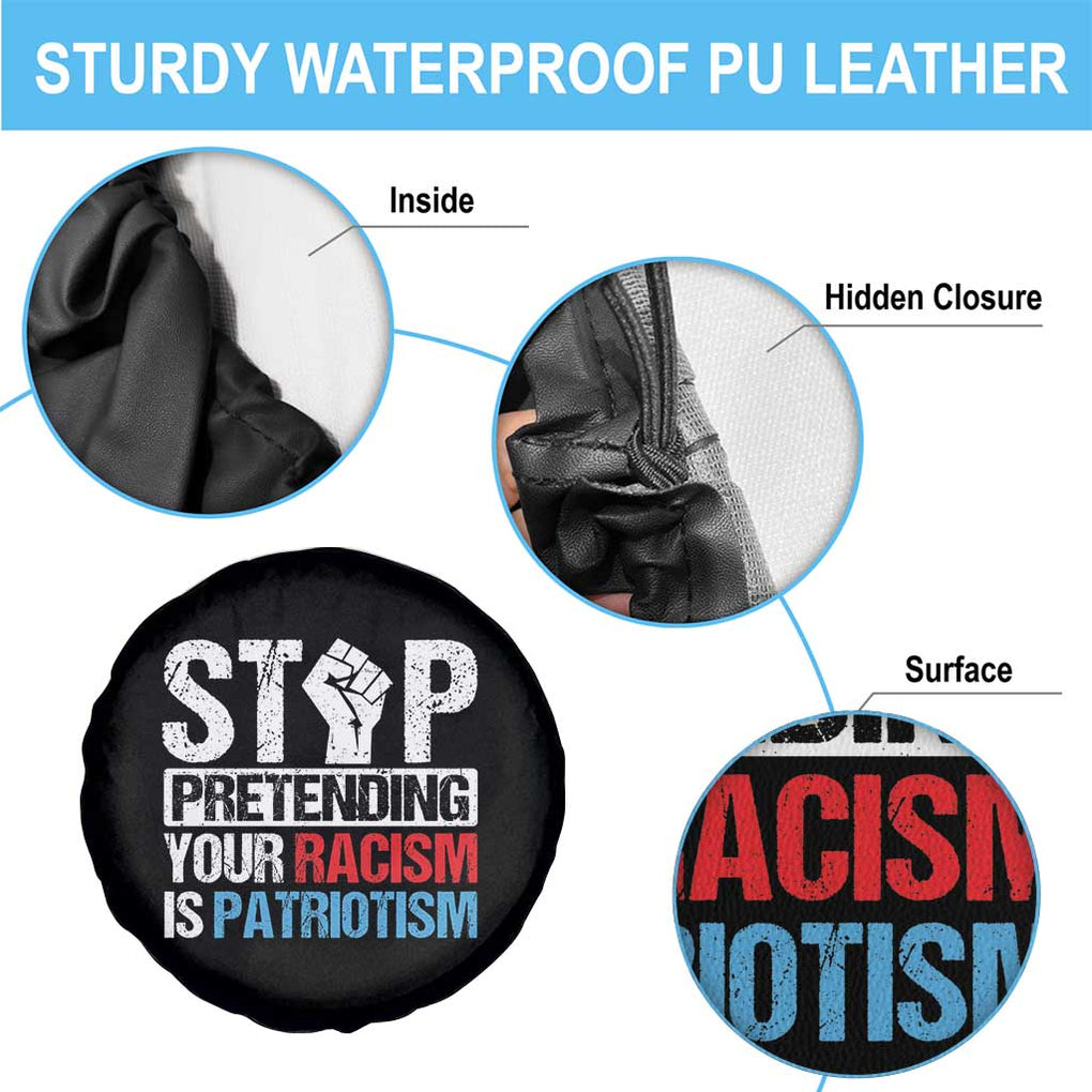 Stop Pretending Your Racism is Patriotism Spare Tire Cover TS09 Print Your Wear