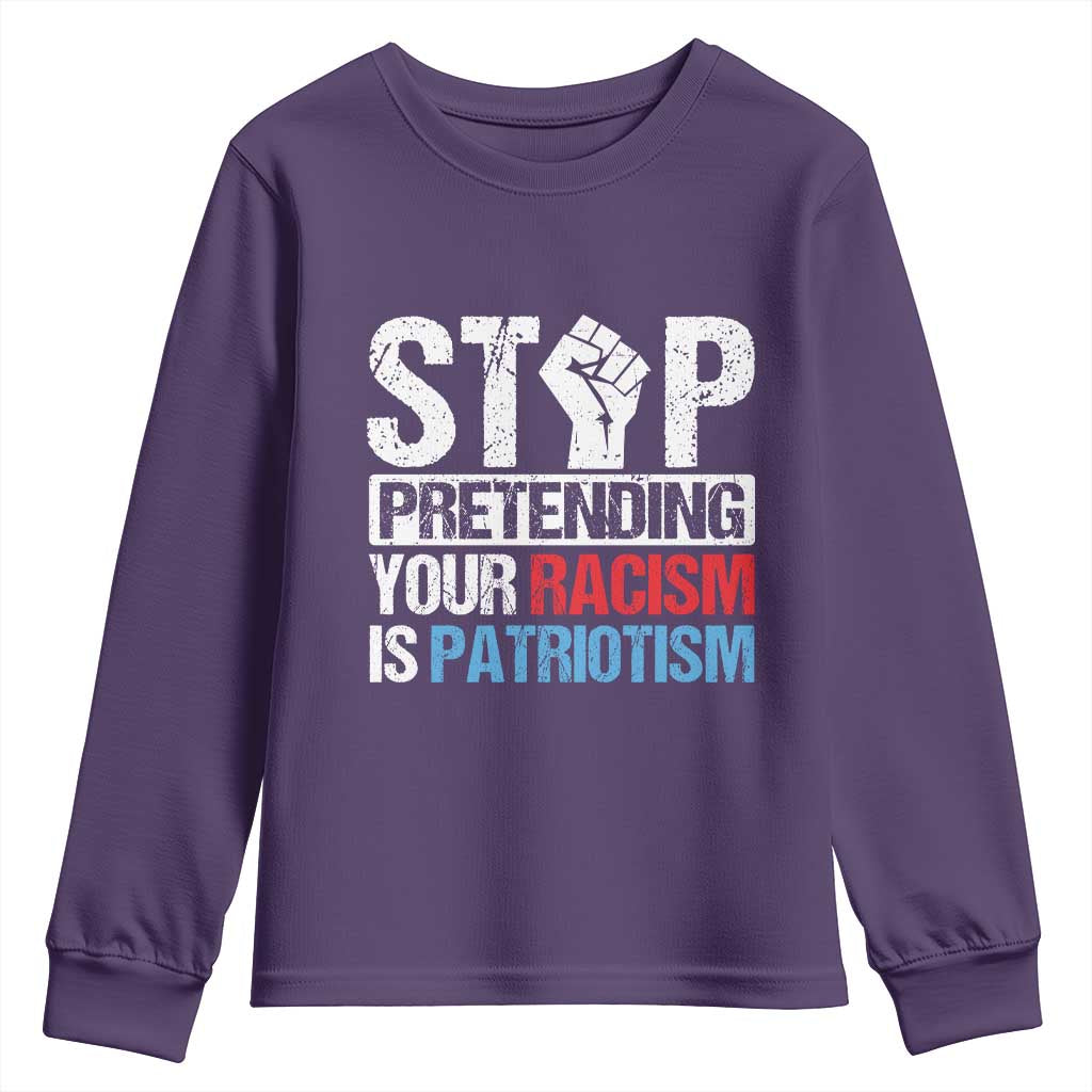 Stop Pretending Your Racism is Patriotism Youth Sweatshirt TS09 Purple Print Your Wear
