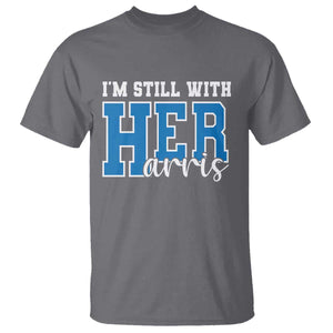 Kamala Supporter T Shirt I'm Still With Her Harris TS09 Charcoal Print Your Wear