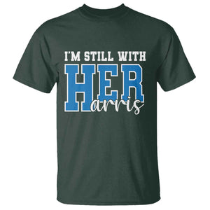 Kamala Supporter T Shirt I'm Still With Her Harris TS09 Dark Forest Green Print Your Wear