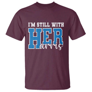 Kamala Supporter T Shirt I'm Still With Her Harris TS09 Maroon Print Your Wear
