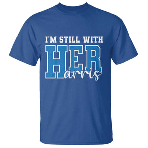 Kamala Supporter T Shirt I'm Still With Her Harris TS09 Royal Blue Print Your Wear