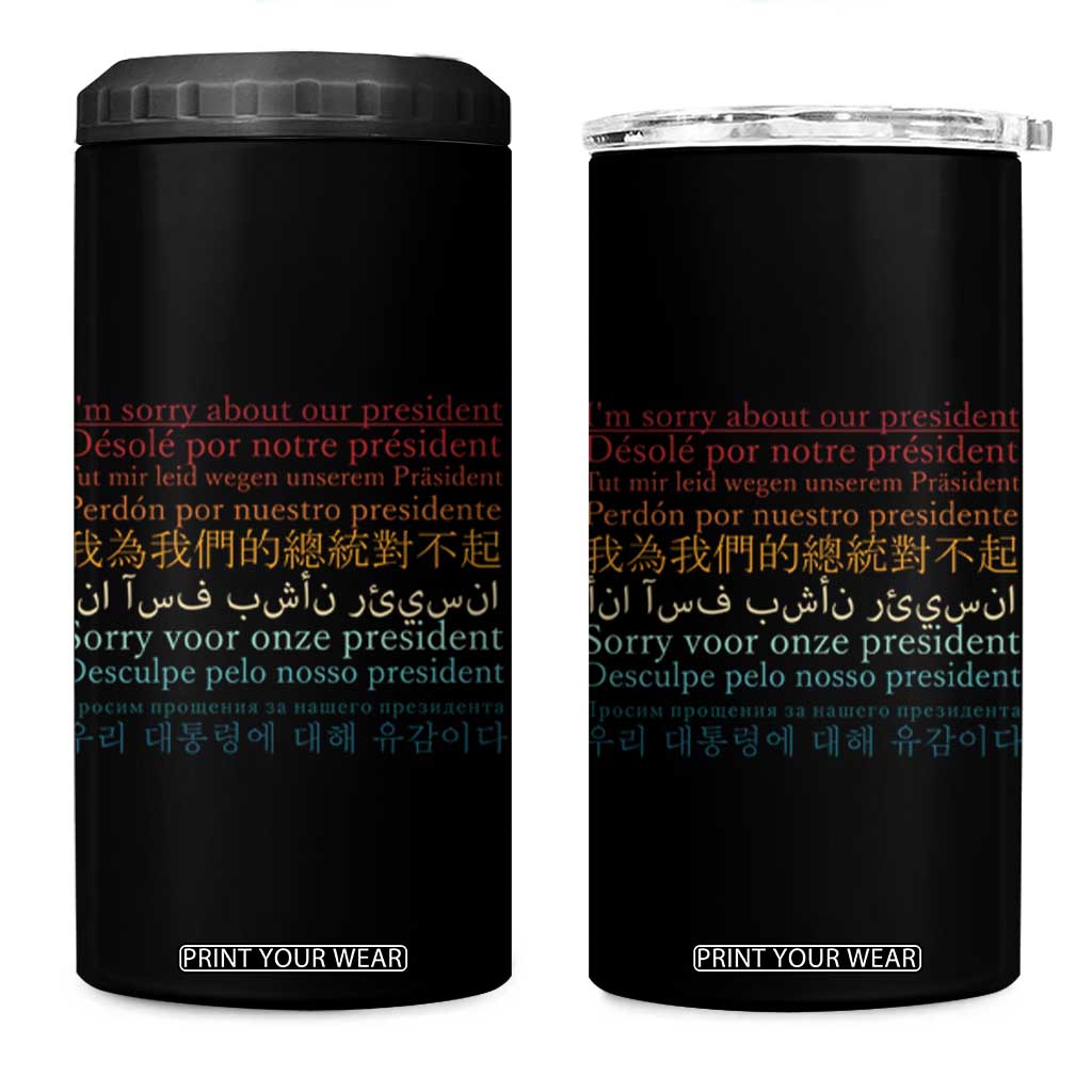 Sorry About Our President Not My President 4 in 1 Can Cooler Tumbler TS09 One Size: 16 oz Black Print Your Wear