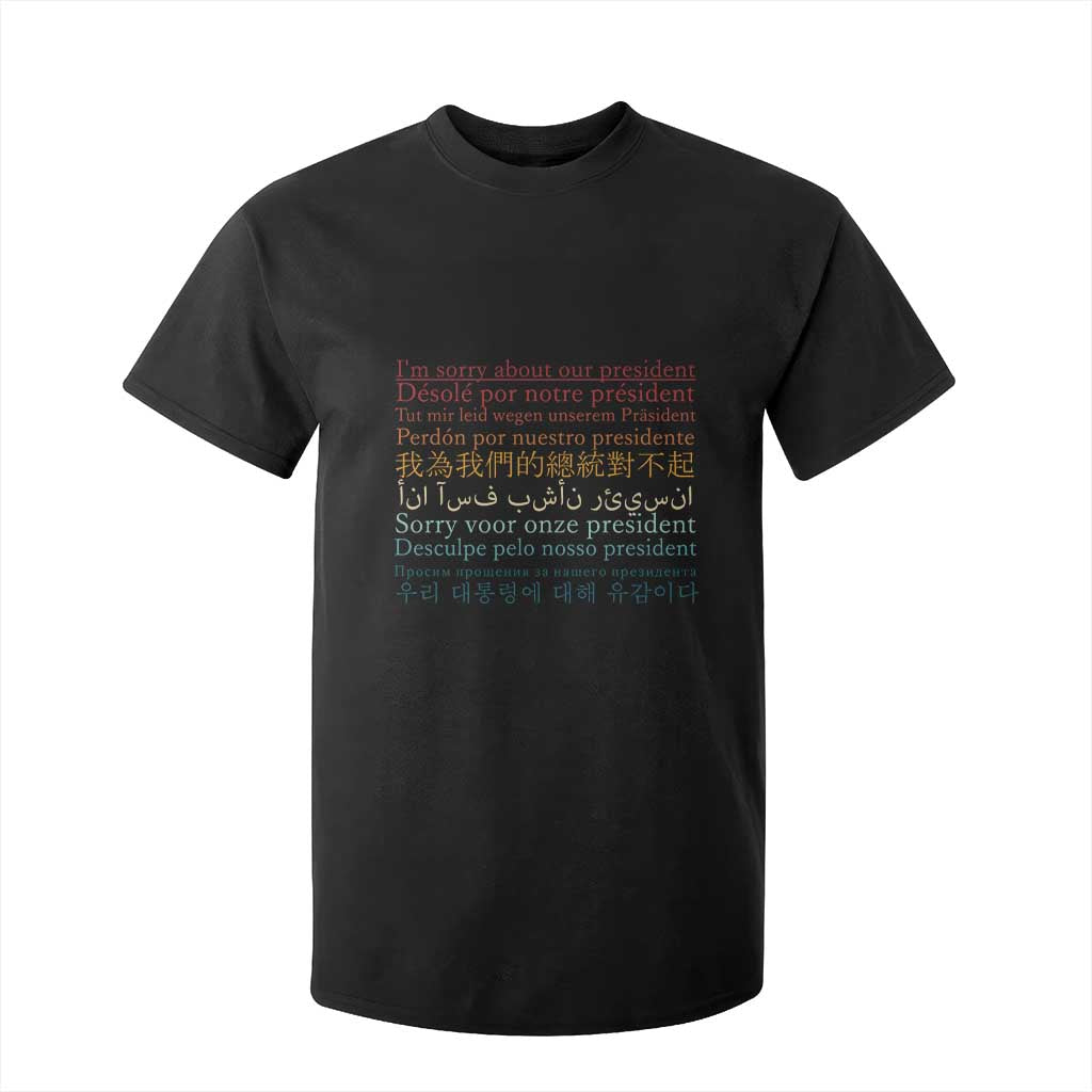 Sorry About Our President Not My President T Shirt For Kid TS09 Black Print Your Wear