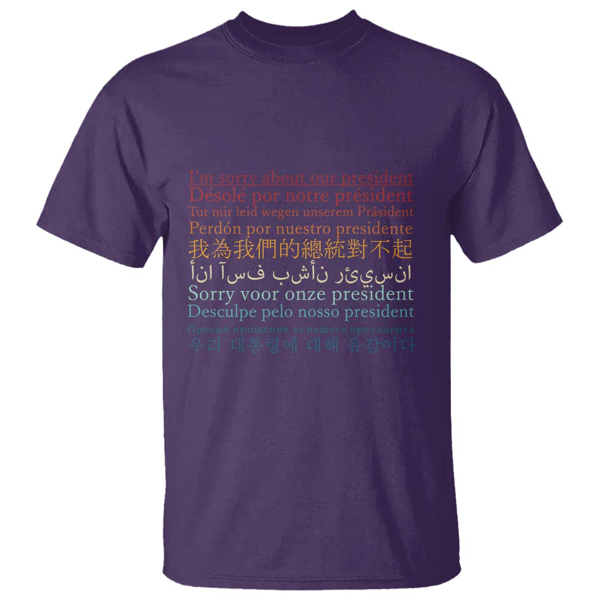 Sorry About Our President Not My President T Shirt TS09 Purple Print Your Wear