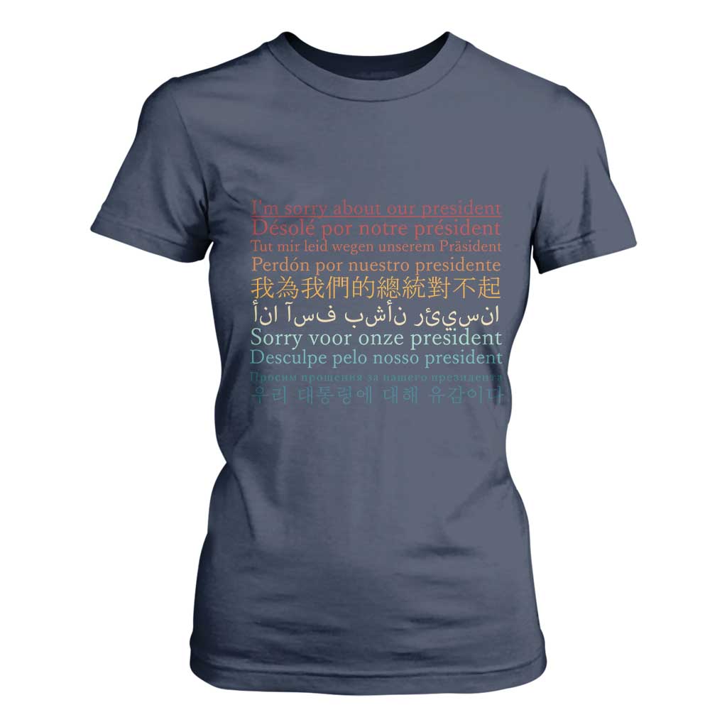Sorry About Our President Not My President T Shirt For Women TS09 Navy Print Your Wear
