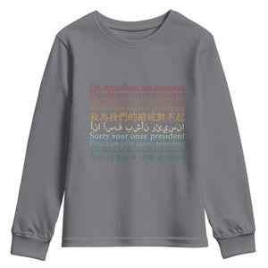 Sorry About Our President Not My President Youth Sweatshirt TS09 Charcoal Print Your Wear