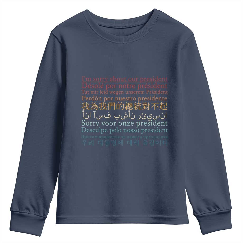 Sorry About Our President Not My President Youth Sweatshirt TS09 Navy Print Your Wear