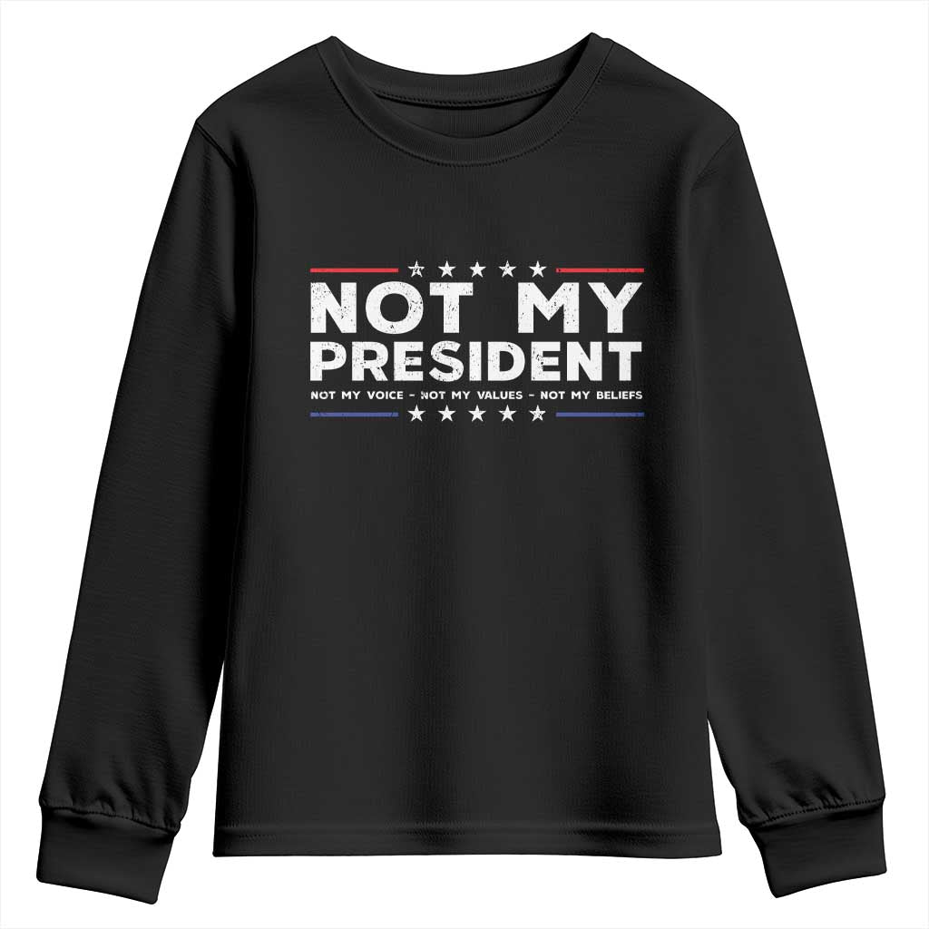 Not My President Not My Voice Not My Value Not My Beliefs Youth Sweatshirt TS09 Black Print Your Wear