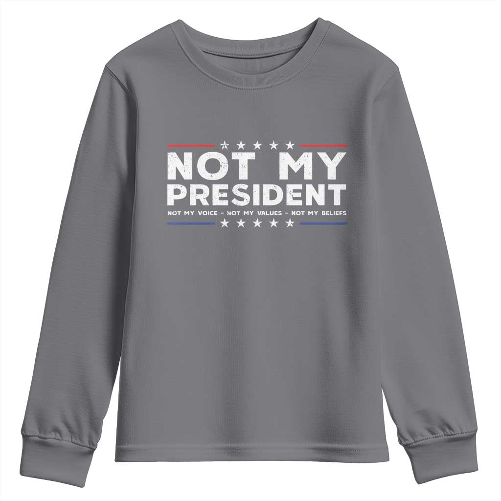 Not My President Not My Voice Not My Value Not My Beliefs Youth Sweatshirt TS09 Charcoal Print Your Wear