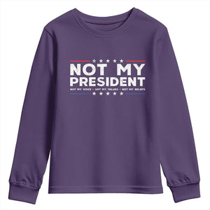 Not My President Not My Voice Not My Value Not My Beliefs Youth Sweatshirt TS09 Purple Print Your Wear