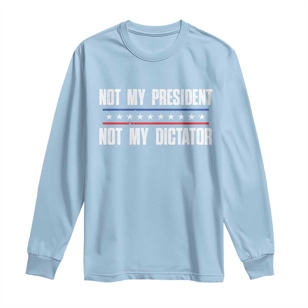 Not My President Not My Dictator Long Sleeve Shirt TS09 Light Blue Print Your Wear