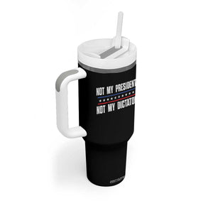 Not My President Not My Dictator Tumbler With Handle TS09 Print Your Wear