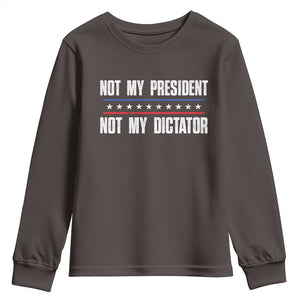 Not My President Not My Dictator Youth Sweatshirt TS09 Dark Chocolate Print Your Wear