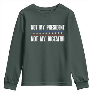 Not My President Not My Dictator Youth Sweatshirt TS09 Dark Forest Green Print Your Wear