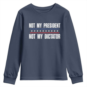 Not My President Not My Dictator Youth Sweatshirt TS09 Navy Print Your Wear