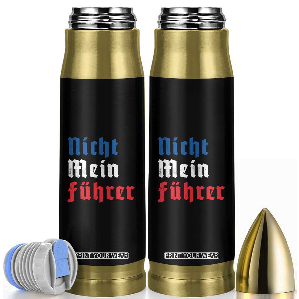 Nicht Mein Fuhrer Not My President German Style Bullet Tumbler TS09 Black Print Your Wear