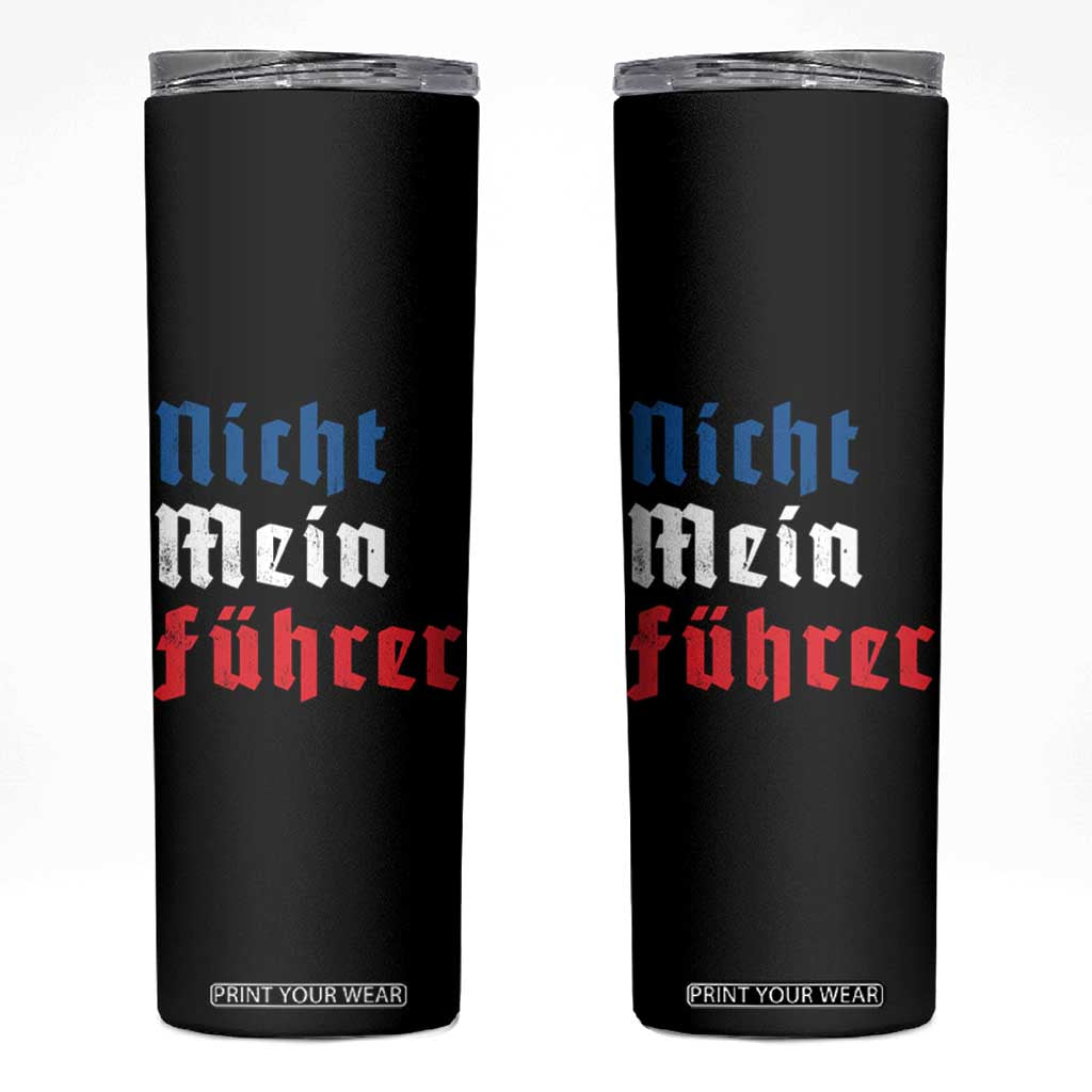 Nicht Mein Fuhrer Not My President German Style Skinny Tumbler TS09 Black Print Your Wear