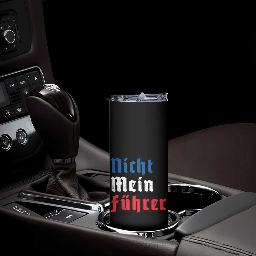 Nicht Mein Fuhrer Not My President German Style Skinny Tumbler TS09 Print Your Wear