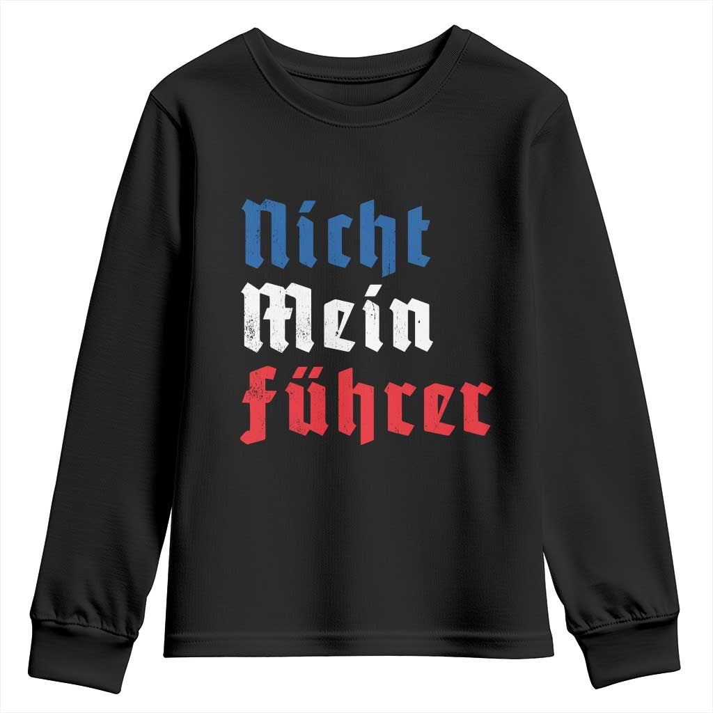 Nicht Mein Fuhrer Not My President German Style Youth Sweatshirt TS09 Black Print Your Wear